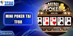 Mini Poker Tại TF88 – Trải Nghiệm Casino Hấp Dẫn Nhất