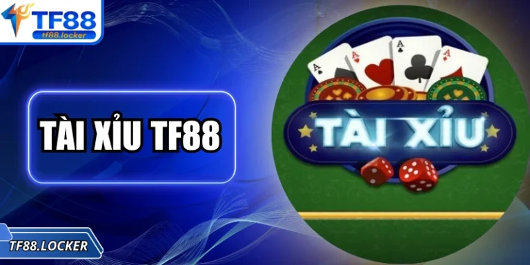 Tài Xỉu TF88 – Trải Nghiệm Chơi Cá Cược Kịch Tính Nhất