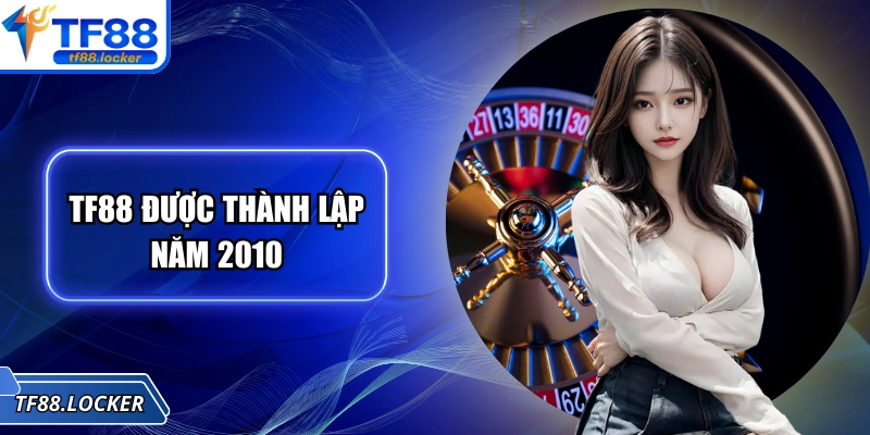 Trang chủ 10 TF88 được thành lập năm 2010