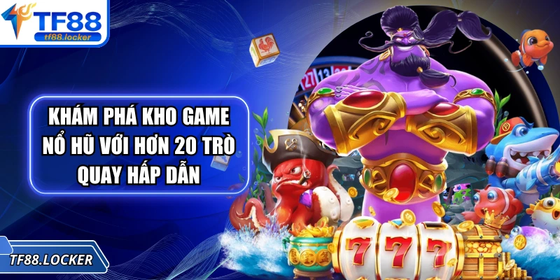 Trang chủ 14 Khám phá kho game nổ hũ với hơn 20 trò quay hấp dẫn